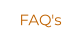 FAQ's